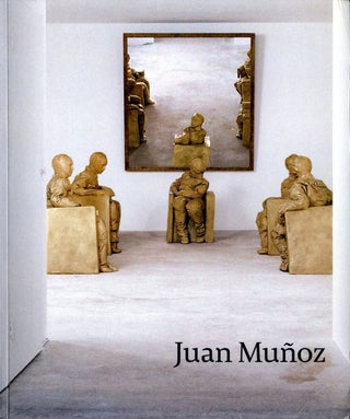 Item #106326 Juan Muñoz. Juan MUÑOZ, Paul, SCHIMMEL, Michael, BRENSON, Olga M., VISO,...