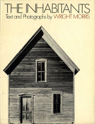 Item #106349 Wright Morris: The Inhabitants (Second Edition). Wright MORRIS