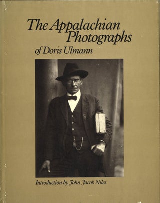 Item #106490 The Appalachian Photographs of Doris Ulmann. Doris ULMANN, Jonathan, WILLIAMS, John...