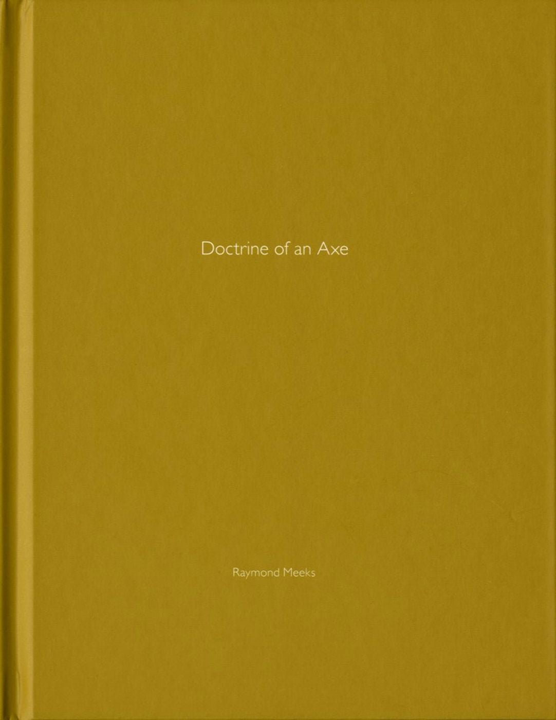Raymond Meeks: Doctrine of an Axe (One Picture Book #54), Limited Edition (with Print)