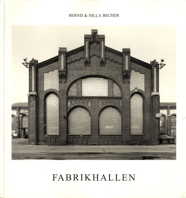 Bernd und Hilla Becher: Fabrikhallen (Factory Buildings/Industrial Facades, Softcover