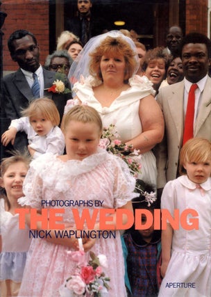 Item #106718 Nick Waplington: The Wedding. Nick WAPLINGTON, Irvine, WELSH