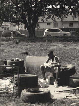 Item #106864 Jeff Wall: Exposure. Jeff WALL, Katrin, BLUM, Jennifer, BLESSING