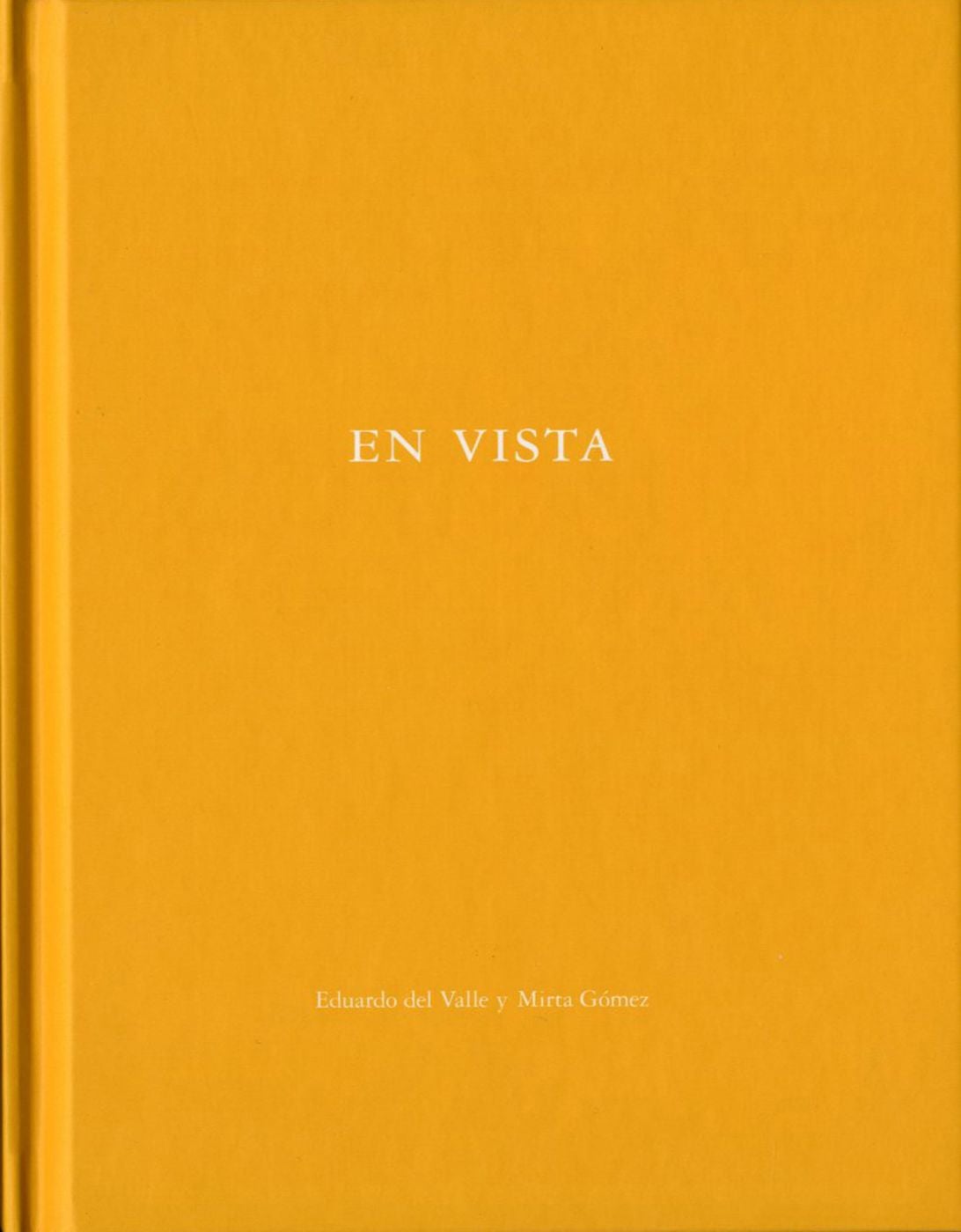 Eduardo del Valle and Mirta Gómez: En Vista (One Picture Book #57), Limited Edition (with Print)