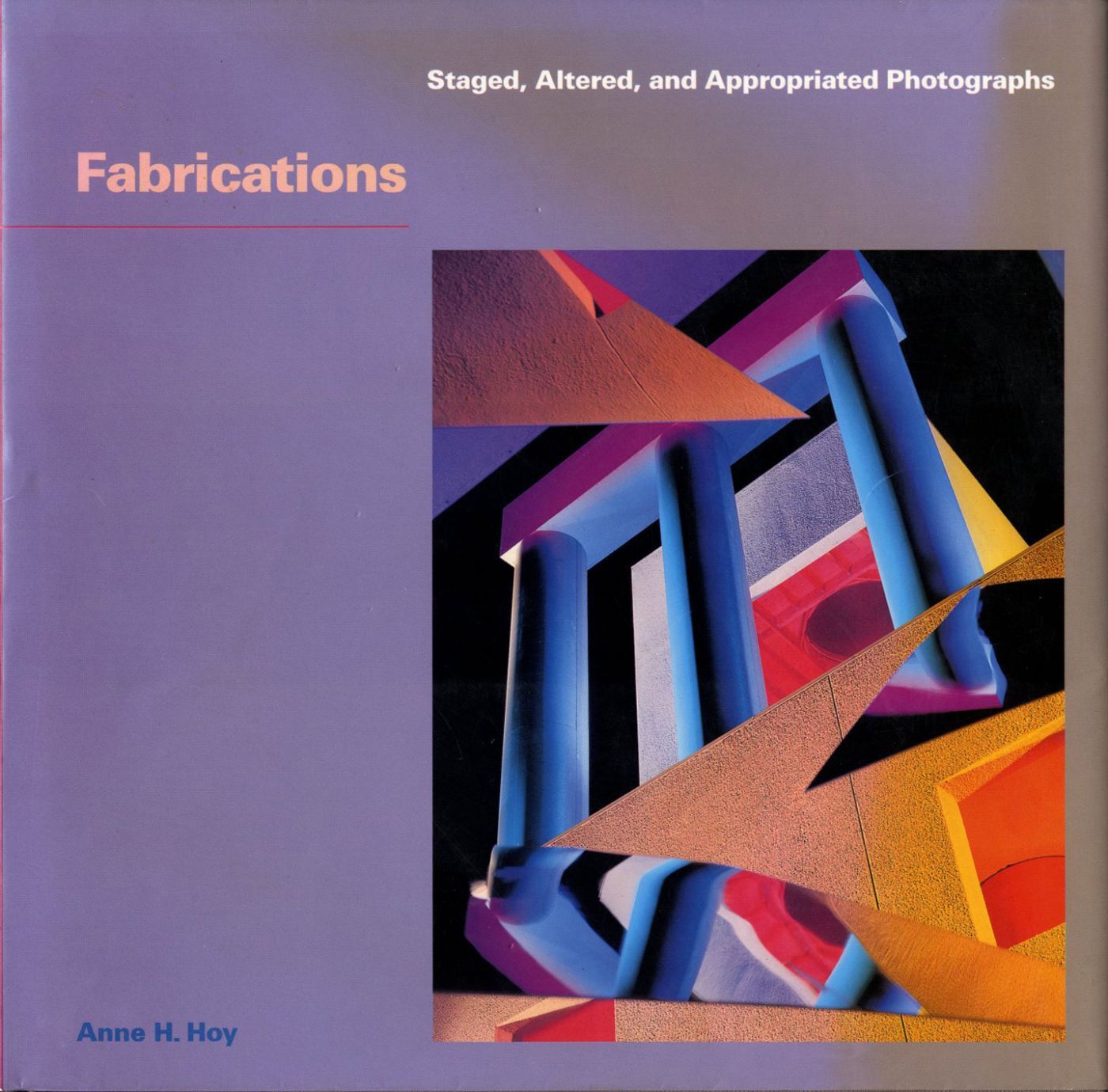 Fabrications: Staged, Altered, and Appropriated Photographs