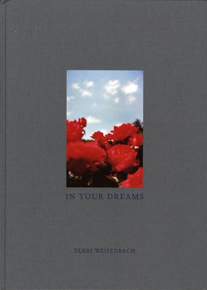 Terri Weifenbach: In Your Dreams (Second Printing
