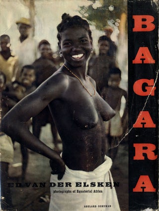 Item #107192 Ed van der Elsken: Bagara: Photographs of Equatorial Africa. Ed VAN DER ELSKEN
