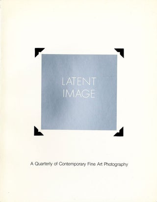 Item #107400 Latent Image: A Quarterly of Contemporary Fine Art Photography (Volume 1. No. 2 &...