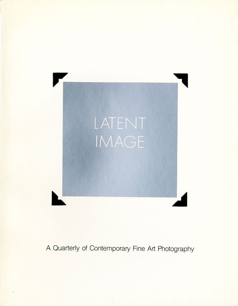 Latent Image: A Quarterly of Contemporary Fine Art Photography (Volume 1. No. 2 & 3
