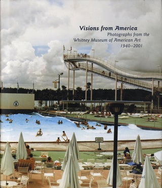 Item #107510 Visions from America: Photographs from the Whitney Museum of American Art 1940-2001....