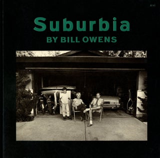 Item #107762 Bill Owens: Suburbia (First softcover printing). Bill OWENS