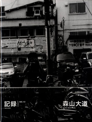 Item #107899 Daido Moriyama: Record No. 13 / Kiroku No. 13. Daido MORIYAMA