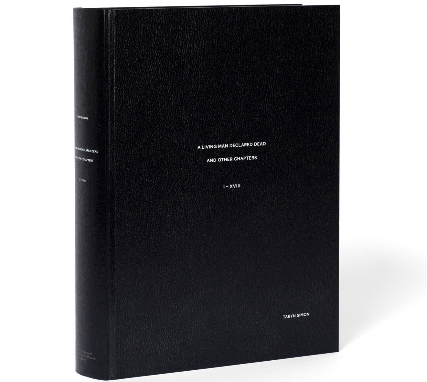 Taryn Simon: A Living Man Declared Dead and Other Chapters (First MACK Edition)