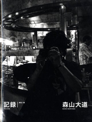 Item #108220 Daido Moriyama: Record No. 19 / Kiroku No. 19. Daido MORIYAMA