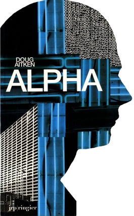 Item #108368 Doug Aitken: Alpha [SIGNED]. Doug AITKEN