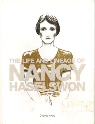 Item #108411 Charles Avery: The Life and Times of Nancy Haselswon [SIGNED]. Charles AVERY