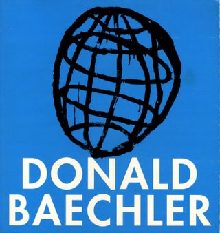Item #108419 Donald Baechler: Selected Early Paintings. Donald BAECHLER, Paul D., MILLER