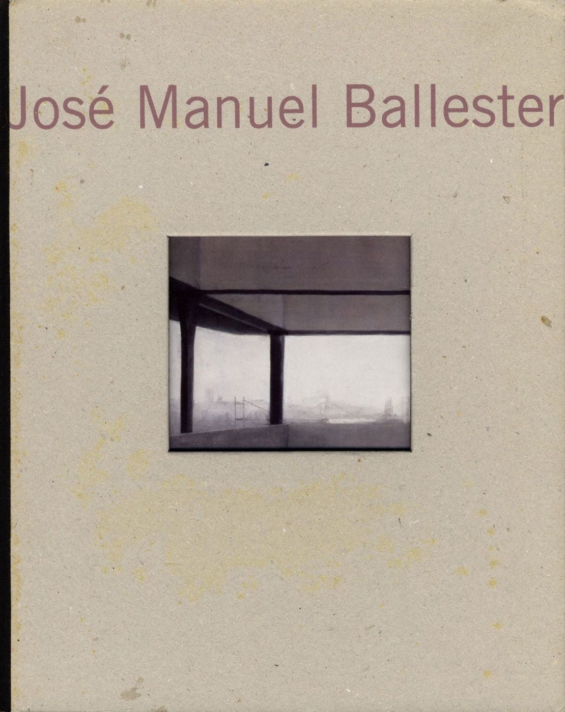 José Manuel Ballester: Arquitectura y Paisaje 1987-1997