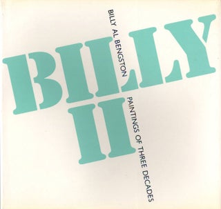 Item #108458 Billy Al Bengston: Billy II: Paintings of Three Decades. Billy Al BENGSTON, Maurice,...