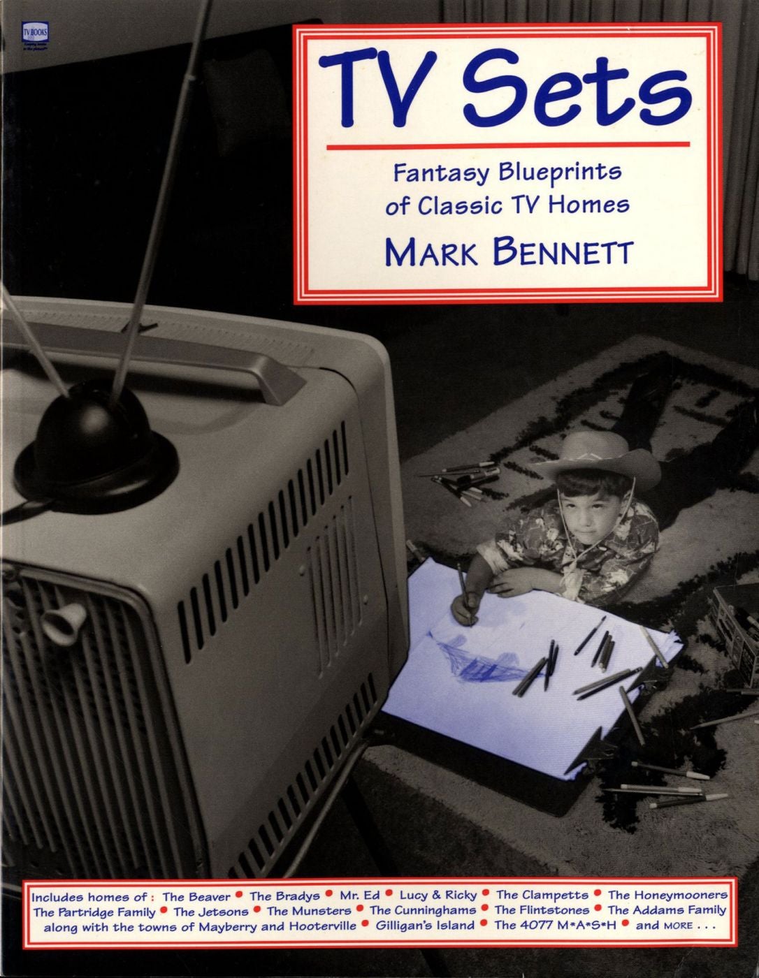 Mark Bennett: TV Sets: Fantasy Blueprints of Classic TV Homes