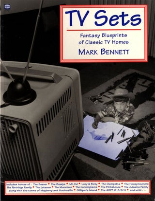 Item #108459 Mark Bennett: TV Sets: Fantasy Blueprints of Classic TV Homes. Mark BENNETT