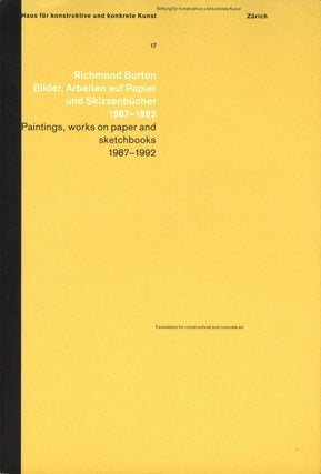 Item #108516 Richmond Burton: Paintings, Works on Paper and Sketchbooks 1987-1992. Richmond...