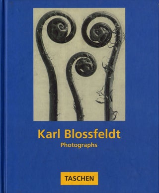 Item #108543 Karl Blossfeldt: Photographs (Taschen). Karl BLOSSFELDT, Rolf, SACHSSE