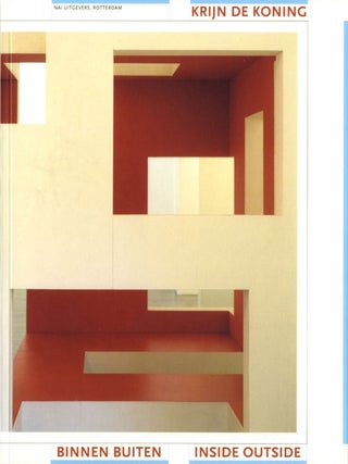Item #108592 Krijn De Koning: Binnen Buiten / Inside Outside. Krijn DE KONING, Michel, GAUTHIER,...