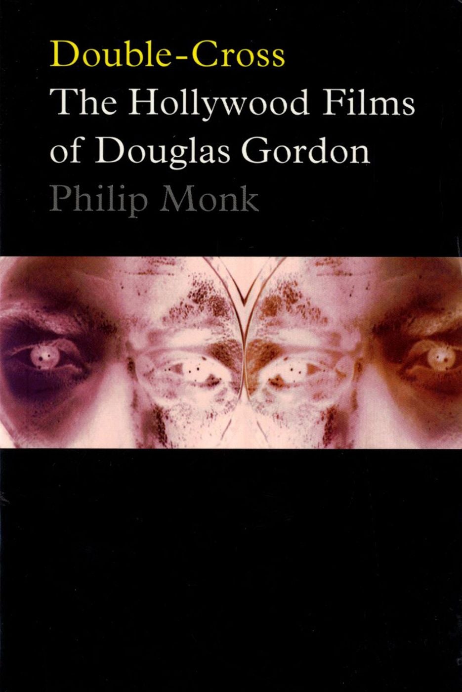 Double-Cross: The Hollywood Films of Douglas Gordon