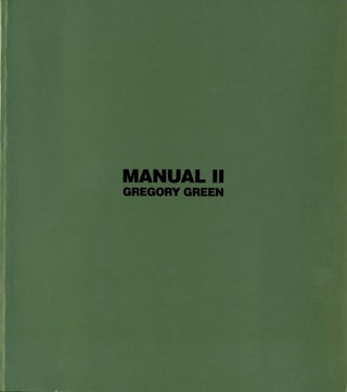 Item #108790 Gregory Green: Manual II - A selection of works 1986-1996. Gregory GREEN, Benjamin,...