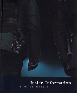 Item #108886 Paul Seawright: Inside Information, Photographs 1988-1995. Paul SEAWRIGHT, Ciaran,...