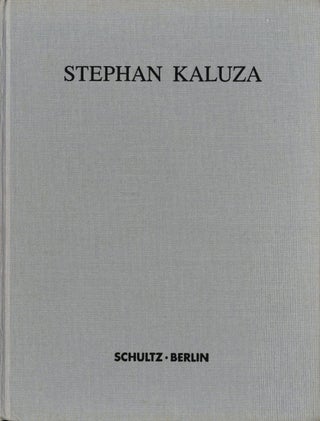 Item #108910 Stephan Kaluza: Vierzig Gemälde aus dem Jahr 2001. Stephan KALUZA, Heinz-Norbert,...