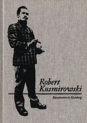Item #108945 Robert Kusmirowski (Kunstverein in Hamburg). Robert KUSMIROWSKI, Jan, GRYKA,...