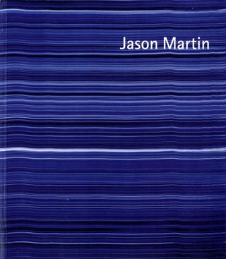 Item #109024 Jason Martin: Paintings. Jason MARTIN, Mark, GISBOURNE