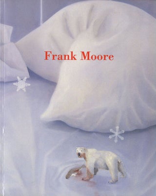 Item #109081 Frank Moore: Paintings. Frank MOORE