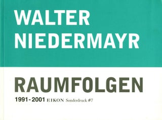 Item #109120 Walter Niedermayr: Raumfolgen 1991-2001 (Eikon Sonderdruck #7). Walter NIEDERMAYR,...