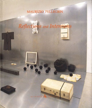 Item #109175 Maurizio Pellegrin: Relections and Intentions. Maurizio PELLEGRIN