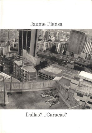 Item #109202 Jaume Plensa: Dallas?... Caracas? Jaume PLENSA, Tulio, HERNÁNDEZ, Richard,...