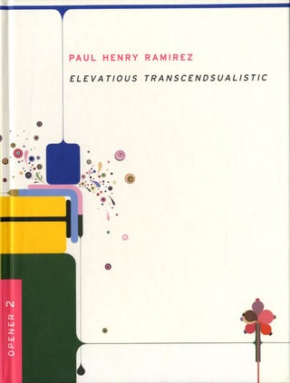 Item #109227 Paul Henry Ramirez: Elevatious Transcendsualistic. Paul Henry RAMIREZ, Debra,...