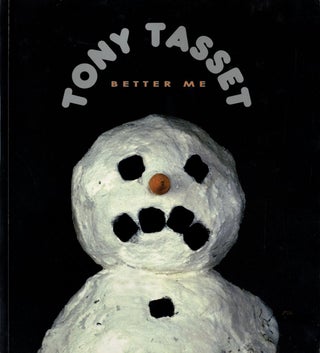 Item #109425 Tony Tasset: Better Me. Tony TASSET, Bill, CONGER, Michelle, GRABNER, Barry,...