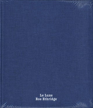 Item #109773 Roe Ethridge: Le Luxe (First Edition). Roe ETHRIDGE