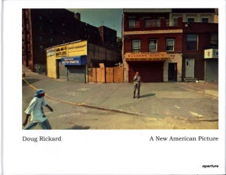 Item #110230 Doug Rickard: A New American Picture (First Aperture Edition) [SIGNED]. Doug...
