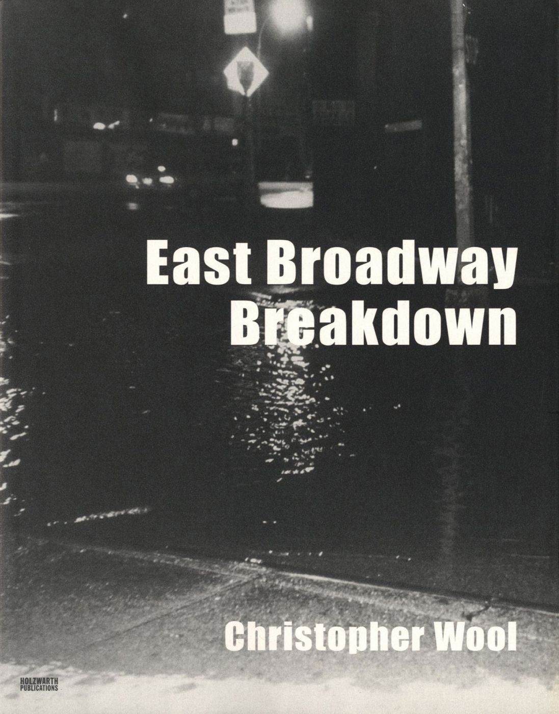 Christopher Wool: East Broadway Breakdown