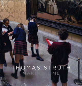 Item #110350 Thomas Struth: Making Time. Thomas STRUTH, Estrella, DE DIEGO
