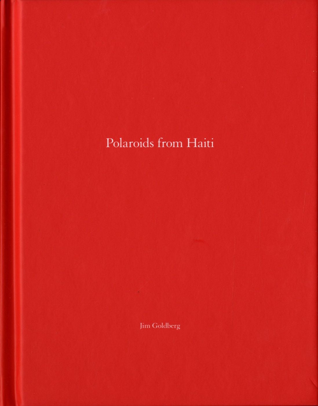 Jim Goldberg: Polaroids from Haiti (One Picture Book #84), Limited Edition (with Polaroid Print)