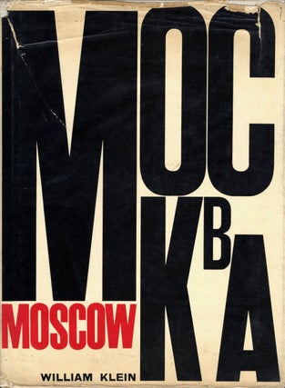 Item #110802 William Klein: Moscow / Mockba (First English Edition) [SIGNED]. William KLEIN,...