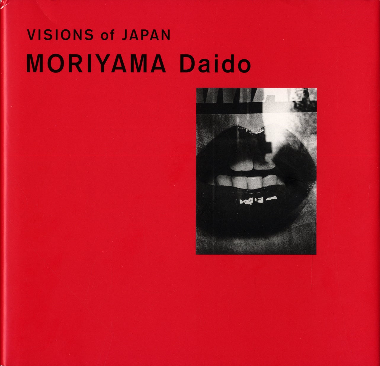 MORIYAMA Daido: Visions of Japan SIGNED | Daido MORIYAMA 