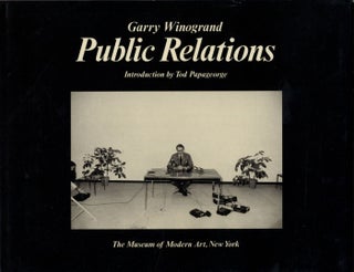 Item #110997 Garry Winogrand: Public Relations. Garry WINOGRAND, Tod, PAPAGEORGE