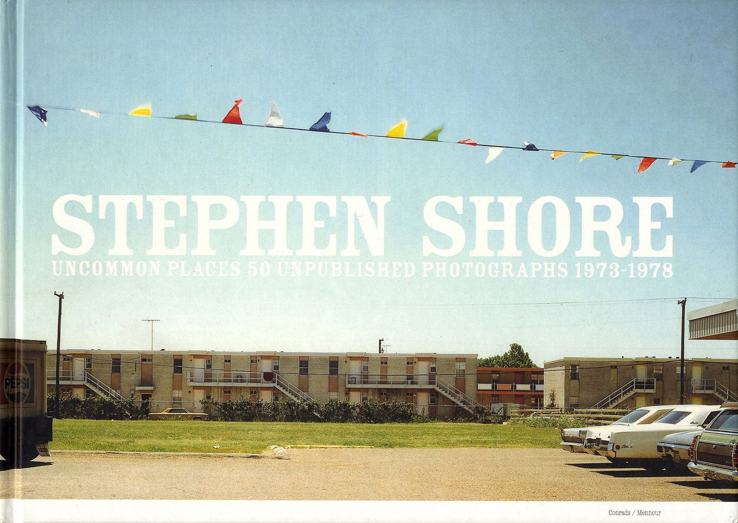 Stephen Shore: Uncommon Places, 50 Unpublished Photographs 1973 - 1978