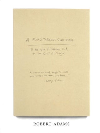 Item #111344 Robert Adams: A Road Through Shore Pine. Robert ADAMS